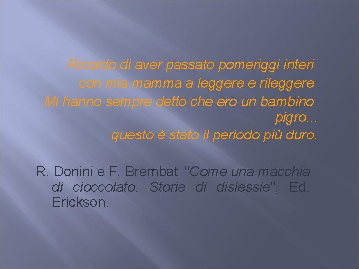 Ricordo di aver passato pomeriggi interi con mia mamma a leggere e rileggere Mi Ricordo di aver passato pomeriggi interi con mia mamma a leggere e rileggere Mi