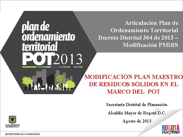 Articulación Plan de Ordenamiento Territorial Decreto Distrital 364 de 2013 – Modificación PMIRS 2013
