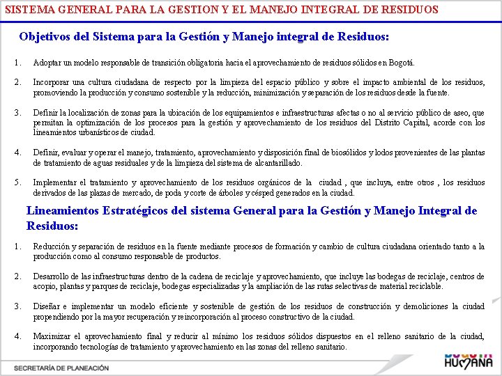 SISTEMA GENERAL PARA LA GESTION Y EL MANEJO INTEGRAL DE RESIDUOS Objetivos del Sistema