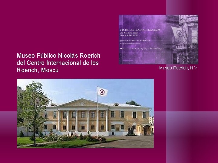 Museo Público Nicolás Roerich del Centro Internacional de los Roerich, Moscú Museo Roerich, N. Museo Público Nicolás Roerich del Centro Internacional de los Roerich, Moscú Museo Roerich, N.