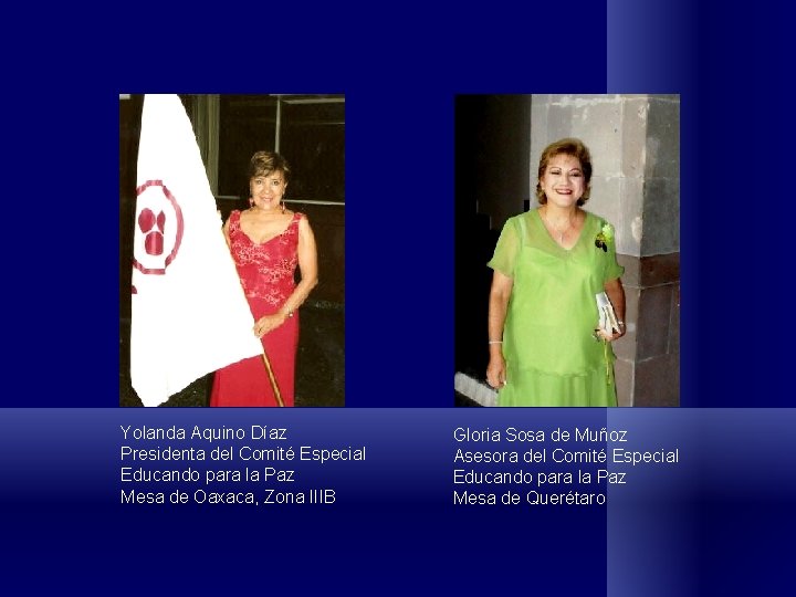 Yolanda Aquino Díaz Presidenta del Comité Especial Educando para la Paz Mesa de Oaxaca, Yolanda Aquino Díaz Presidenta del Comité Especial Educando para la Paz Mesa de Oaxaca,