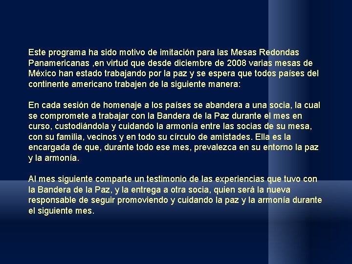 Este programa ha sido motivo de imitación para las Mesas Redondas Panamericanas , en Este programa ha sido motivo de imitación para las Mesas Redondas Panamericanas , en