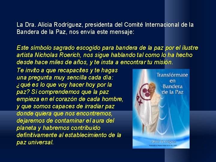 La Dra. Alicia Rodríguez, presidenta del Comité Internacional de la Bandera de la Paz, La Dra. Alicia Rodríguez, presidenta del Comité Internacional de la Bandera de la Paz,
