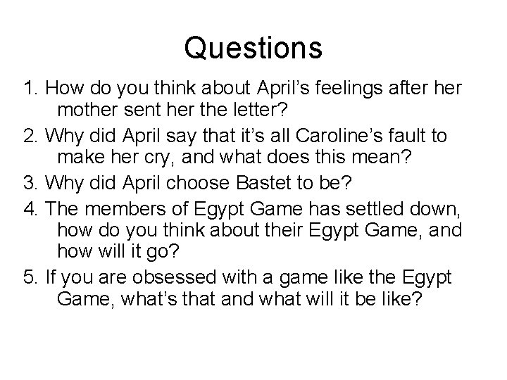 Questions 1. How do you think about April’s feelings after her mother sent her