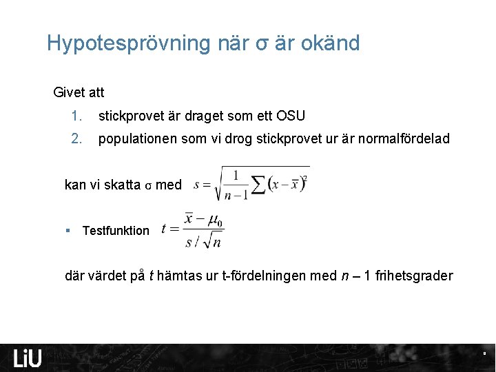 Hypotesprövning när σ är okänd Givet att 1. stickprovet är draget som ett OSU