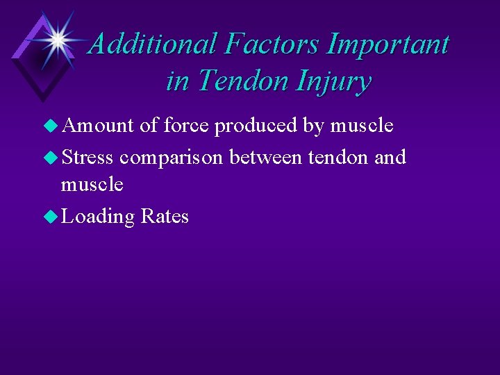Additional Factors Important in Tendon Injury u Amount of force produced by muscle u