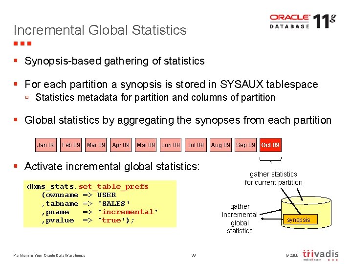 Incremental Global Statistics § Synopsis-based gathering of statistics § For each partition a synopsis