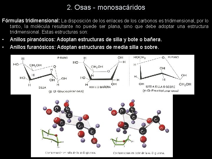 2. Osas - monosacáridos Fórmulas tridimensional: La disposición de los enlaces de los carbonos 2. Osas - monosacáridos Fórmulas tridimensional: La disposición de los enlaces de los carbonos