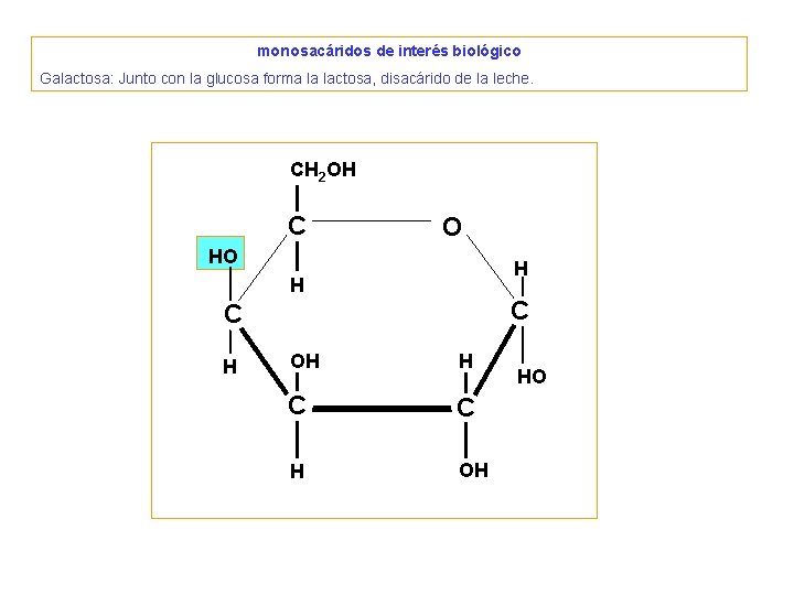 2. Osas - monosacáridos • HEXOSAS. Forman estructuras cíclicas. 2. Osas - monosacáridos • HEXOSAS. Forman estructuras cíclicas.