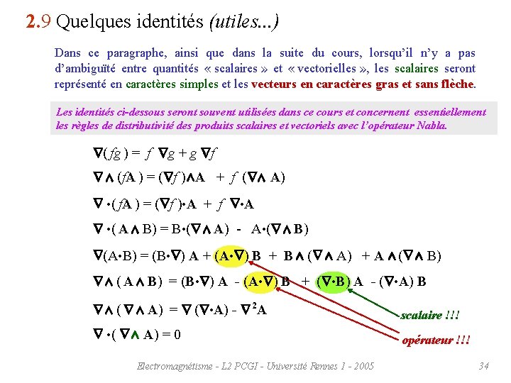 2. 9 Quelques identités (utiles. . . ) Dans ce paragraphe, ainsi que dans