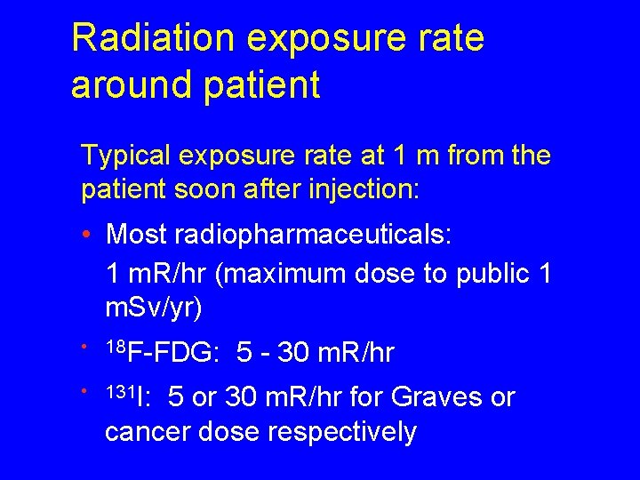 Radiation exposure rate around patient Typical exposure rate at 1 m from the patient