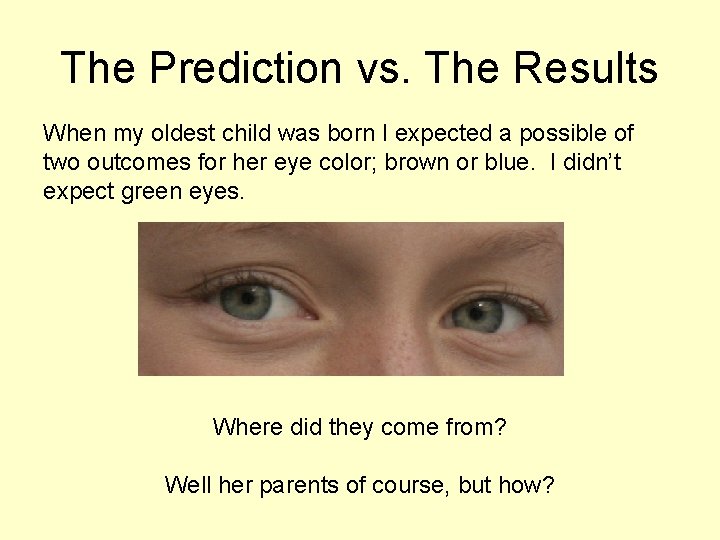 The Prediction vs. The Results When my oldest child was born I expected a