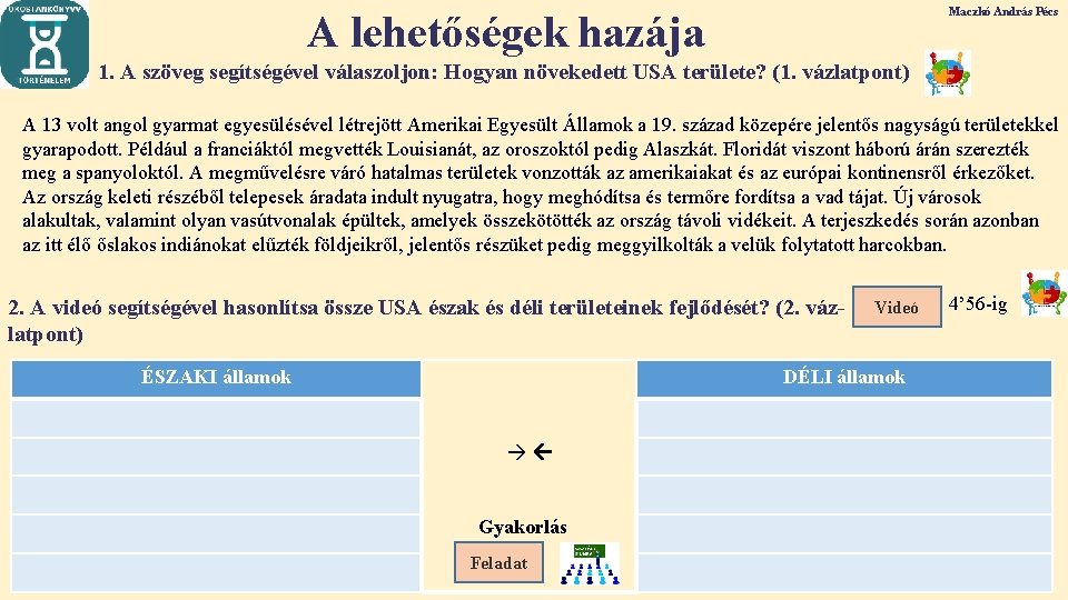 Maczkó András Pécs A lehetőségek hazája 1. A szöveg segítségével válaszoljon: Hogyan növekedett USA Maczkó András Pécs A lehetőségek hazája 1. A szöveg segítségével válaszoljon: Hogyan növekedett USA