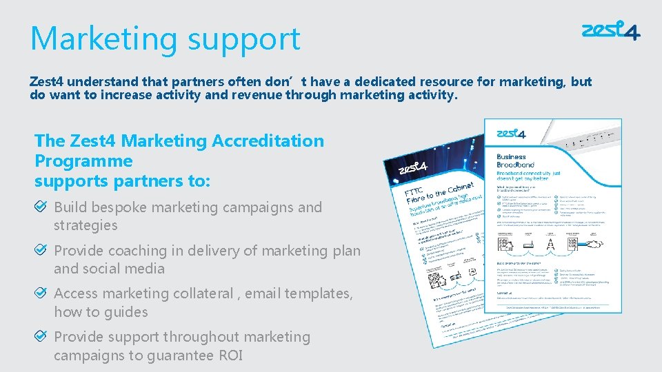 Marketing support Zest 4 understand that partners often don’t have a dedicated resource for