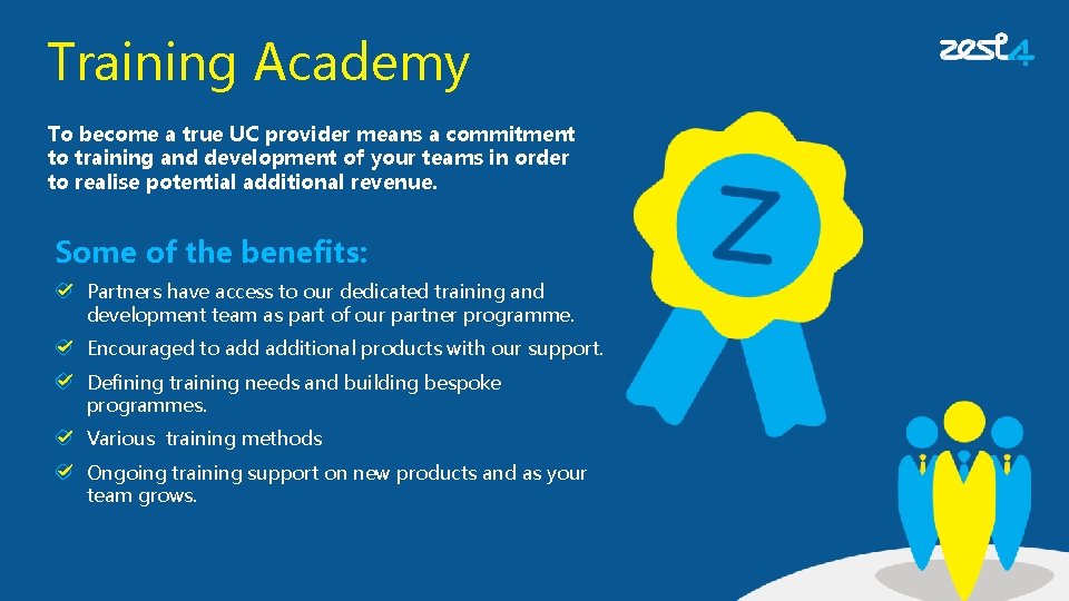Training Academy To become a true UC provider means a commitment to training and