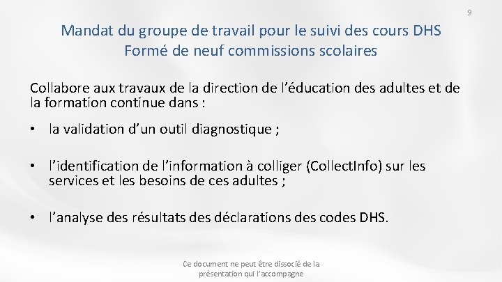 9 Mandat du groupe de travail pour le suivi des cours DHS Formé de