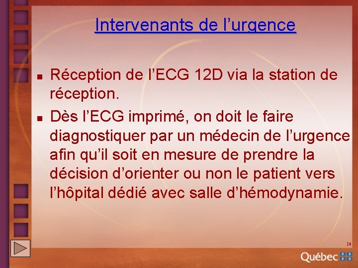 Intervenants de l’urgence n n Réception de l’ECG 12 D via la station de