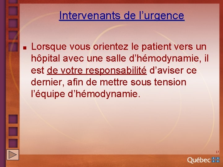 Intervenants de l’urgence n Lorsque vous orientez le patient vers un hôpital avec une