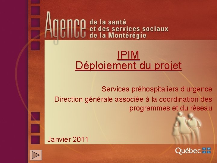 IPIM Déploiement du projet Services préhospitaliers d’urgence Direction générale associée à la coordination des