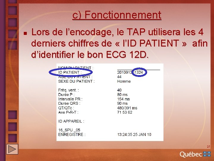 c) Fonctionnement n Lors de l’encodage, le TAP utilisera les 4 derniers chiffres de