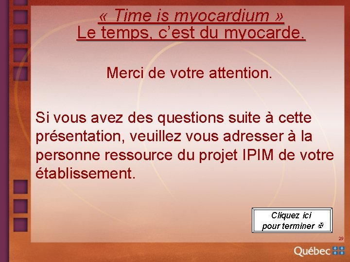  « Time is myocardium » Le temps, c’est du myocarde. Merci de votre