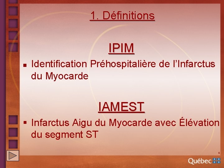 1. Définitions IPIM n Identification Préhospitalière de l’Infarctus du Myocarde IAMEST § Infarctus Aigu
