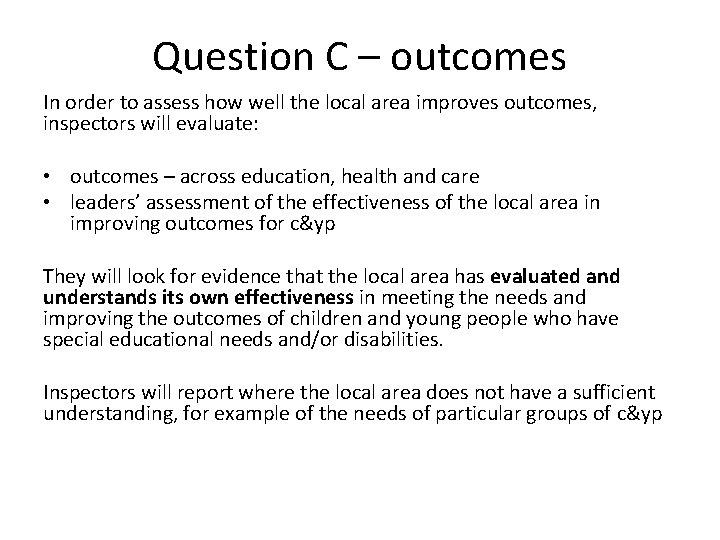 Question C – outcomes In order to assess how well the local area improves