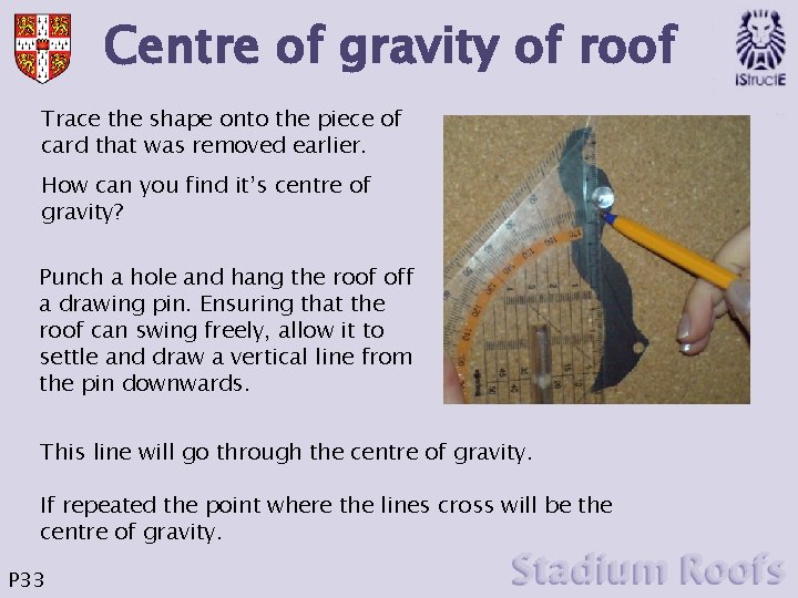 Centre of gravity of roof Trace the shape onto the piece of card that