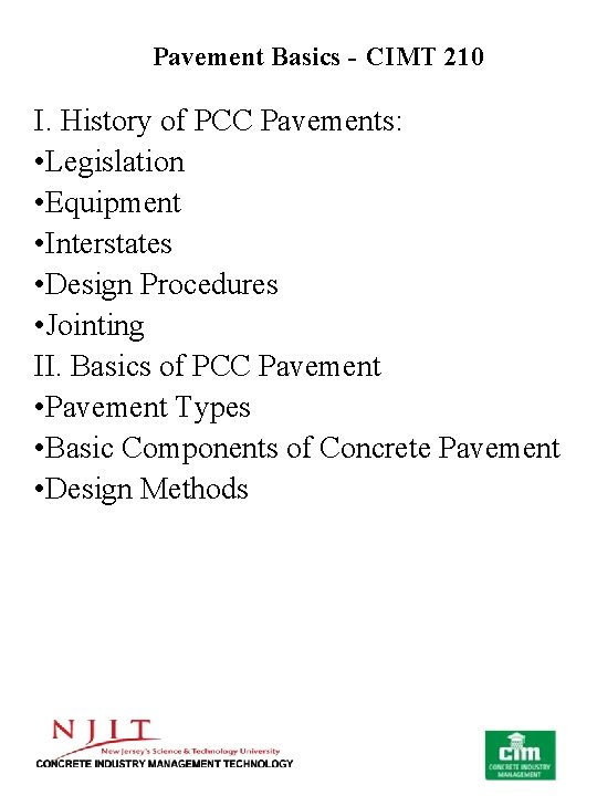 Pavement Basics - CIMT 210 I. History of PCC Pavements: • Legislation • Equipment