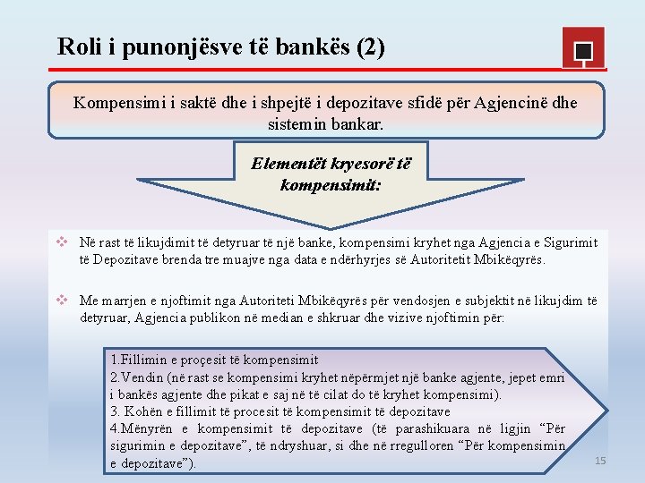 Roli i punonjësve të bankës (2) Kompensimi i saktë dhe i shpejtë i depozitave