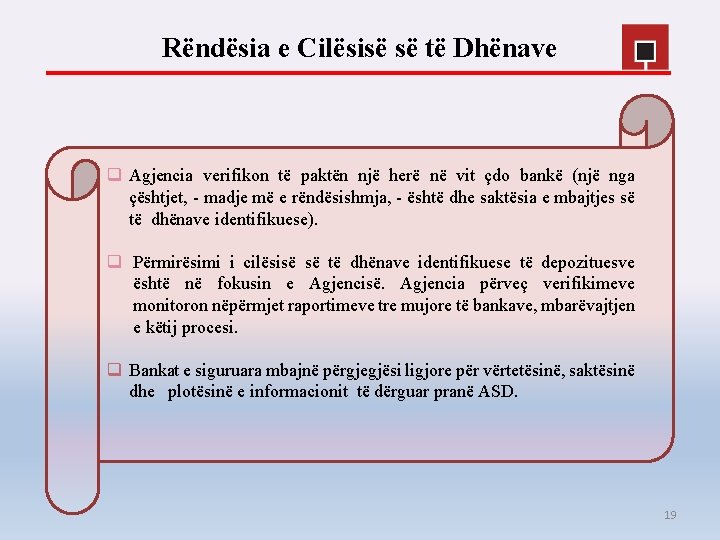 Rëndësia e Cilësisë së të Dhënave q Agjencia verifikon të paktën një herë në