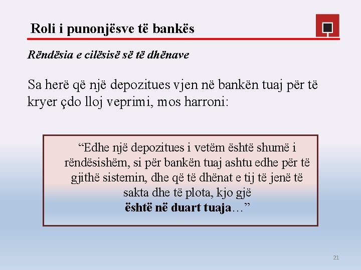 Roli i punonjësve të bankës Rëndësia e cilësisë së të dhënave Sa herë që