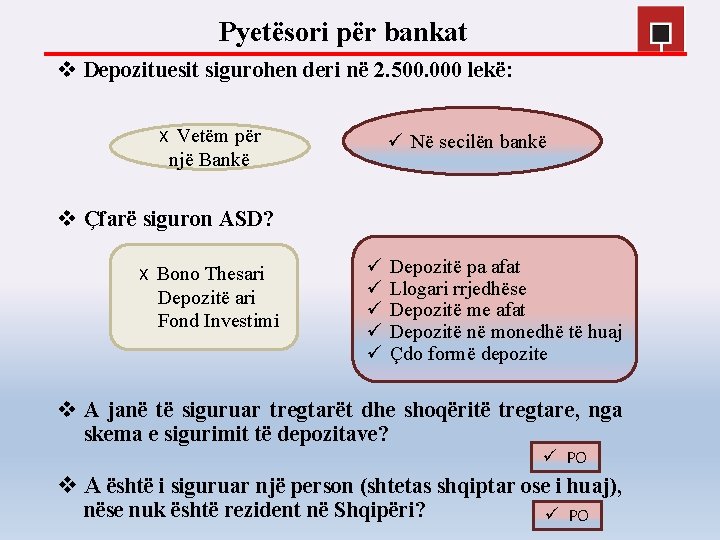 Pyetësori për bankat v Depozituesit sigurohen deri në 2. 500. 000 lekë: X Vetëm