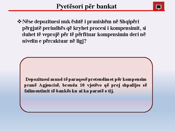 Pyetësori për bankat v Nëse depozituesi nuk është i pranishëm në Shqipëri përgjatë periudhës