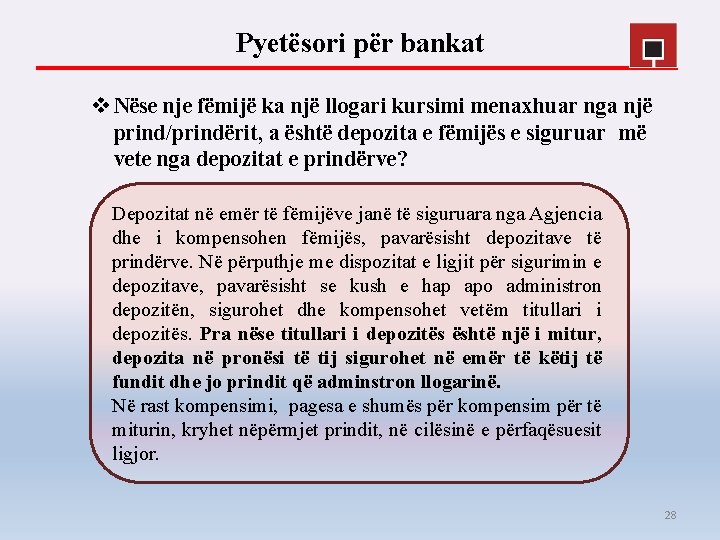 Pyetësori për bankat v Nëse nje fëmijë ka një llogari kursimi menaxhuar nga një