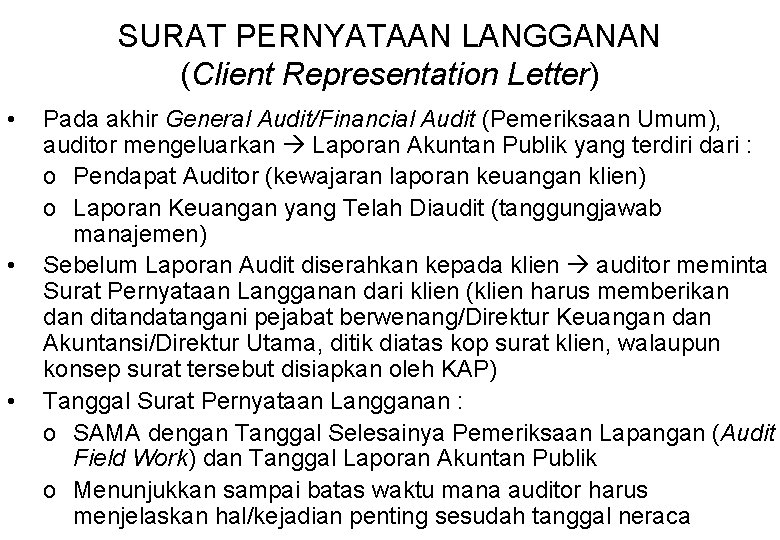 SURAT PERNYATAAN LANGGANAN (Client Representation Letter) • • • Pada akhir General Audit/Financial Audit