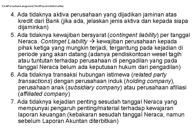 Surat. Pernyataan. Langganan(Client. Representation. Letter) 4. Ada tidaknya aktiva perusahaan yang dijadikan jaminan atas