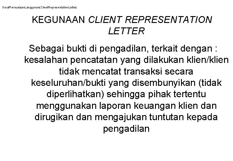 Surat. Pernyataan. Langganan(Client. Representation. Letter) KEGUNAAN CLIENT REPRESENTATION LETTER Sebagai bukti di pengadilan, terkait