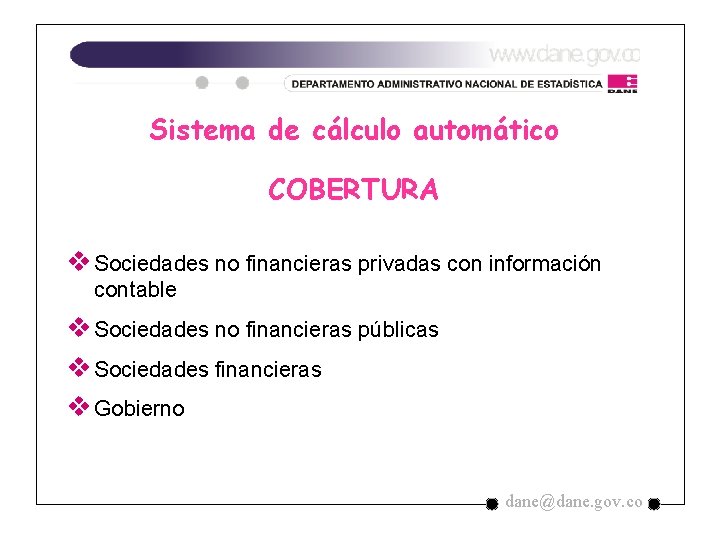 Sistema de cálculo automático COBERTURA v Sociedades no financieras privadas con información contable v Sistema de cálculo automático COBERTURA v Sociedades no financieras privadas con información contable v