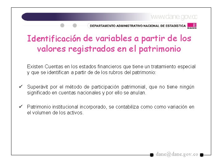 Identificación de variables a partir de los valores registrados en el patrimonio Existen Cuentas Identificación de variables a partir de los valores registrados en el patrimonio Existen Cuentas