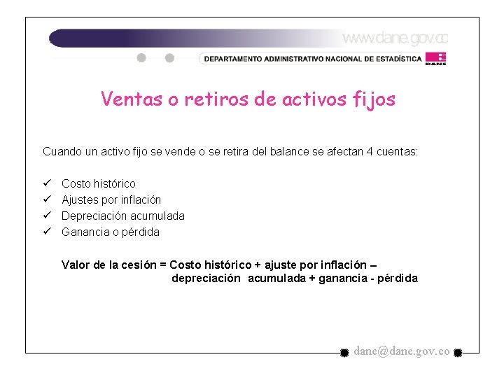 Ventas o retiros de activos fijos Cuando un activo fijo se vende o se Ventas o retiros de activos fijos Cuando un activo fijo se vende o se