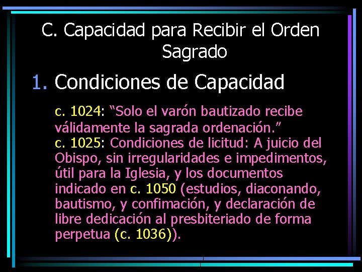 C. Capacidad para Recibir el Orden Sagrado 1. Condiciones de Capacidad c. 1024: “Solo C. Capacidad para Recibir el Orden Sagrado 1. Condiciones de Capacidad c. 1024: “Solo