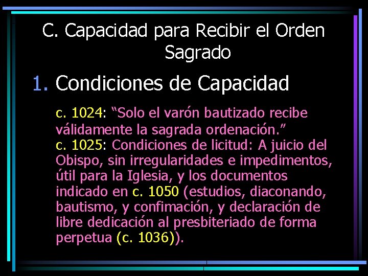 C. Capacidad para Recibir el Orden Sagrado 1. Condiciones de Capacidad c. 1024: “Solo