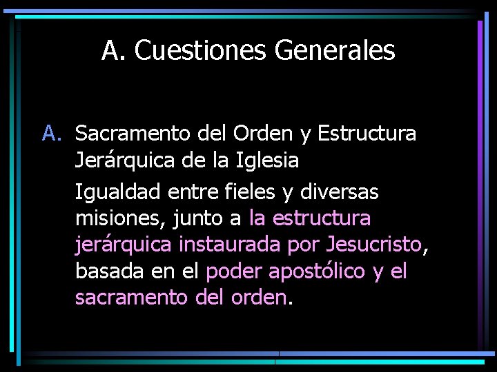 A. Cuestiones Generales A. Sacramento del Orden y Estructura Jerárquica de la Iglesia Igualdad
