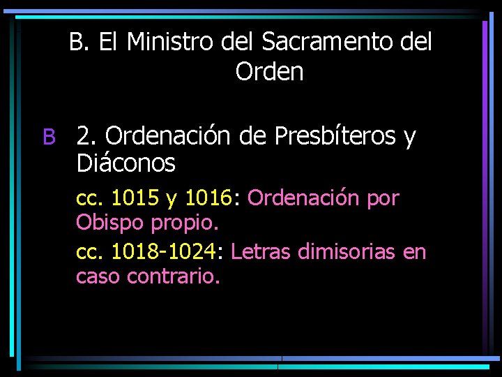 B. El Ministro del Sacramento del Orden B 2. Ordenación de Presbíteros y Diáconos