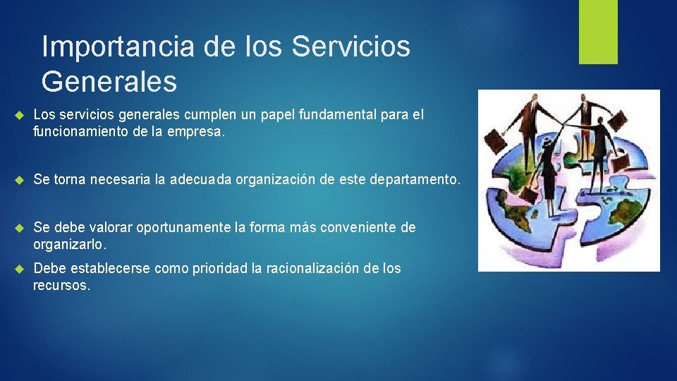 Importancia de los Servicios Generales Los servicios generales cumplen un papel fundamental para el