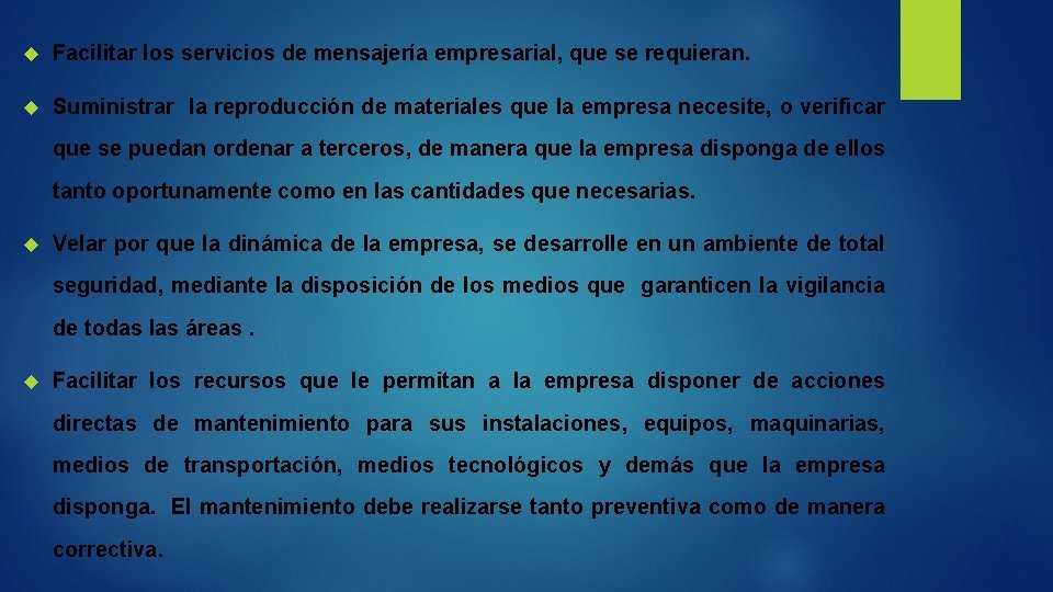  Facilitar los servicios de mensajería empresarial, que se requieran. Suministrar la reproducción de