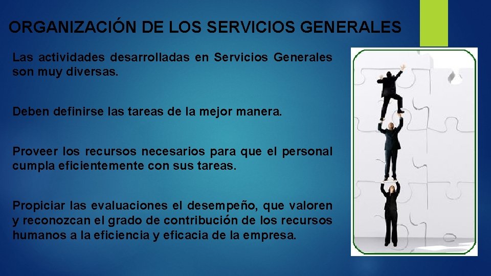 ORGANIZACIÓN DE LOS SERVICIOS GENERALES Las actividades desarrolladas en Servicios Generales son muy diversas.