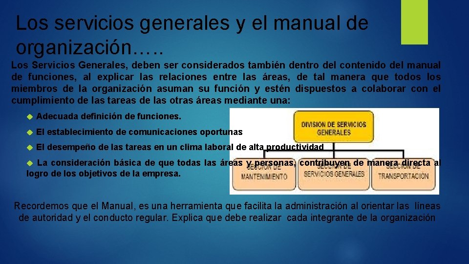 Los servicios generales y el manual de organización…. . Los Servicios Generales, deben ser