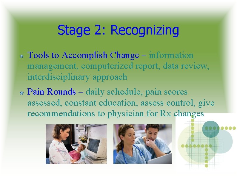 Stage 2: Recognizing Tools to Accomplish Change – information management, computerized report, data review, Stage 2: Recognizing Tools to Accomplish Change – information management, computerized report, data review,